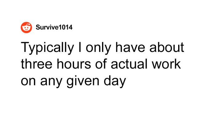 “It’s About Not Going Mental”: 30 People Share How Much Work They Actually Do At Their Office Job