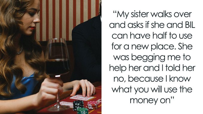 Woman Scores A Big Prize At Local Casino, Her Estranged Addict Sis Is Livid She Won’t Share It