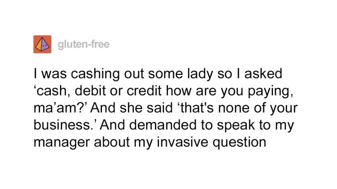 55 Dumb Customer Moments That Prove The Retail Workers’ Struggle Is Real