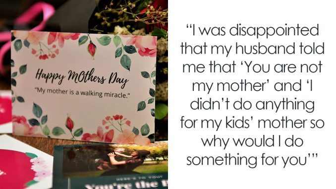 Husband Refuses To Celebrate His Wife On Mother’s Day Because She’s Not His Mother