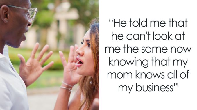 “Boyfriend Says I’m Too Close With My Mom So I Broke Up With Him On The Spot”