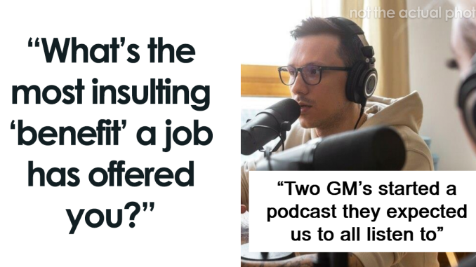“You Can’t Even Make That Up”: 67 Times People Received A Work Benefit So Bad, It Was Insulting