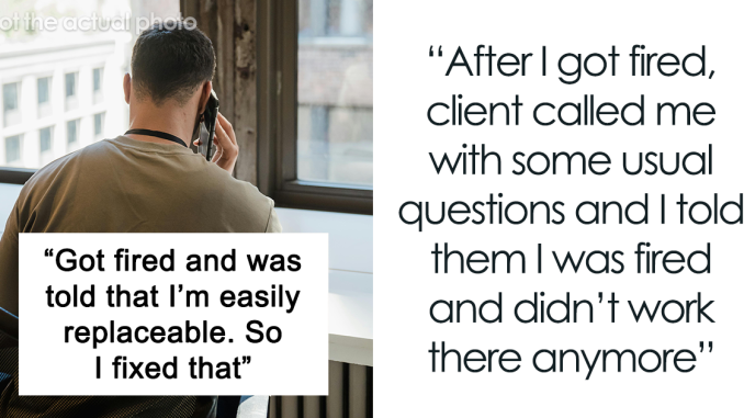 Company Fires “Easily Replaceable” Employee, Ends Up Losing Biggest Client To Them