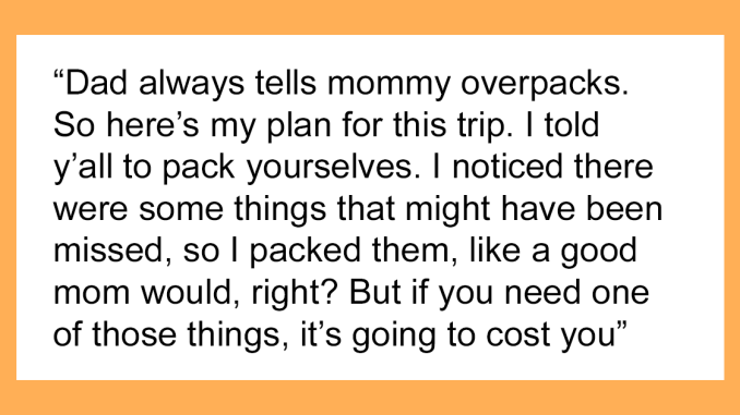 Mom Gets Petty Revenge By Making Her Family Pack For Themselves, Ends Up Going Viral