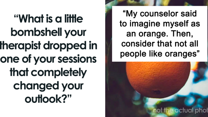 “You Are Not Special”: 26 Times People Got Viciously Truth-Bombed By Their Therapist