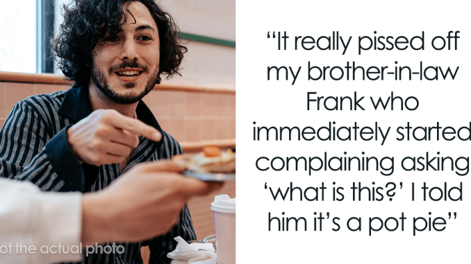 Brother-In-Law Walks Out After Host Puts A Spin On Classic Chicken Pot Pie At Family Gathering