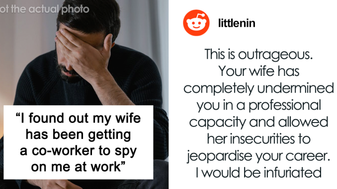 Wife Gets So Jealous Of Husband’s New Coworker She Sets Up A Spy At His Job