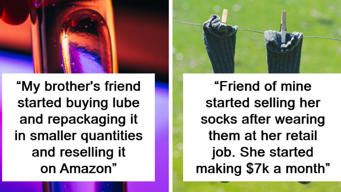 “What’s The Most Ridiculously Absurd Way You’ve Seen Someone Get Rich In No Time?” (17 Answers)