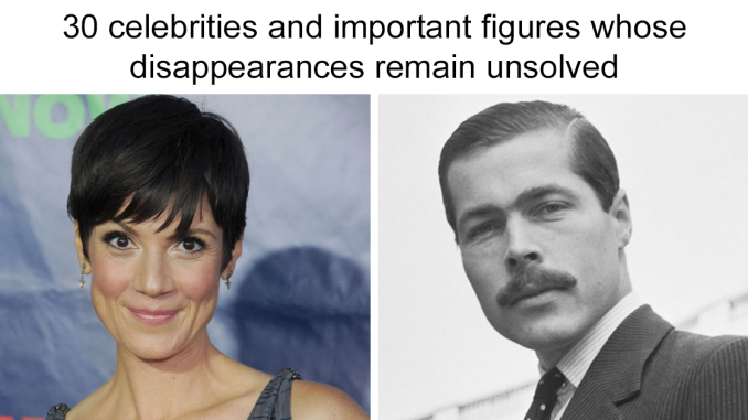 30 Celebrities Who Vanished Without A Trace And Remain Missing Today