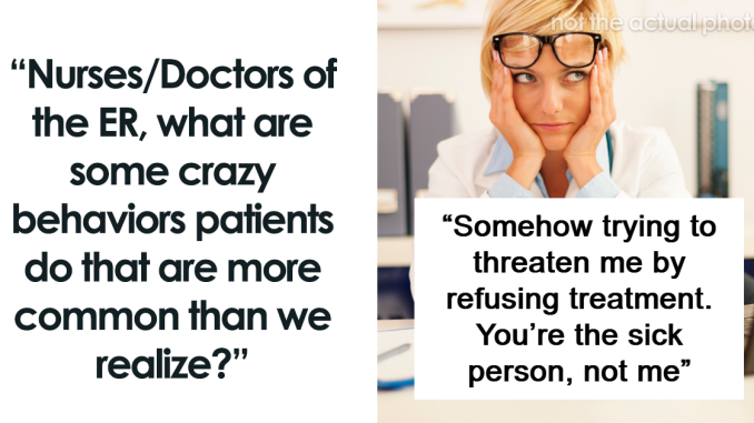 18 Hospital Employees Share The Strangest Cases They’ve Had