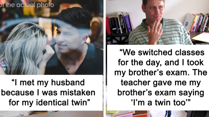 11 Identical Twins Reveal The Most Memorable Times They Switched Places And Fooled Everyone