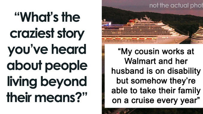 26 Crazy Stories Of People Not Realizing They Can’t Afford The Lifestyle They Lead