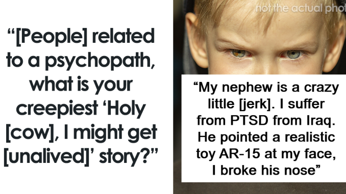 8 People Who Grew Up With A Psychopath Share Their Terrifying Experiences