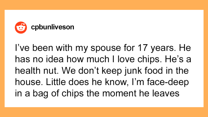 55 Heartwarming, Ridiculous And Harmless Secrets People Haven’t Told Anyone Until Now