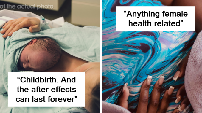 “This Does Not Happen To Men”: 77 Of The Most Downplayed Medical Conditions And Procedures