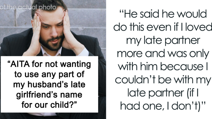 Man Loses His First GF At 21, Wants To Name His Baby After Her Years Later And Upsets Wife