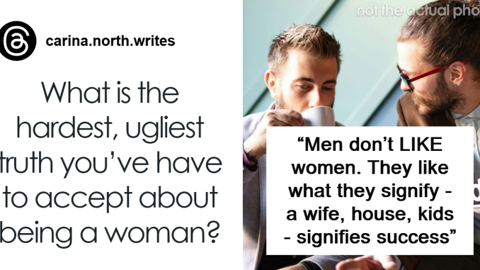 34 Hard Truths Women Realize At Some Point In Their Lives And Have To Accept And Live With